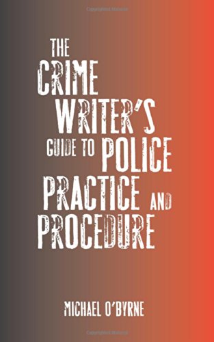 The Crime Writer's Guide to Police Practice and Procedure