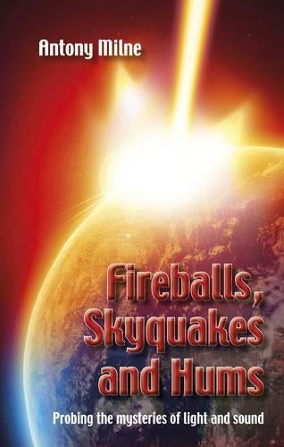 Fireballs Skyquakes and Hums