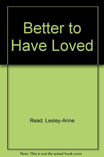 Better to Have Loved