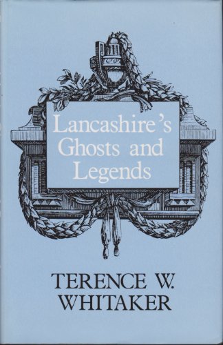 Lancashire's Ghosts and Legends