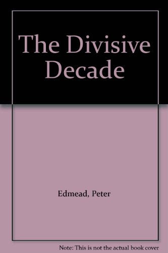 The Divisive Decade