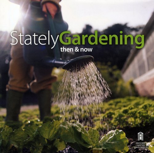 Then and Now - Stately Gardening