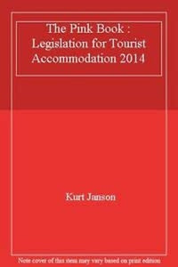 The Pink Book : Legislation for Tourist Accommodation 