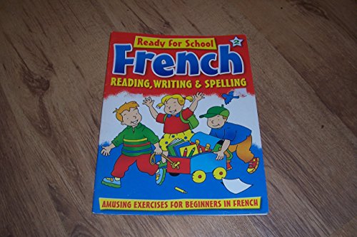 Ready for school: French:reading,writing & spelling