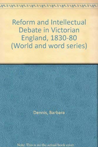 Reform and Intellectual Debate in Victorian England, 1830-80