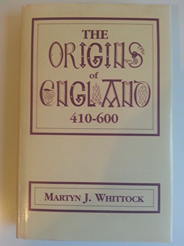 The Origins of England, 410-600 A.D.