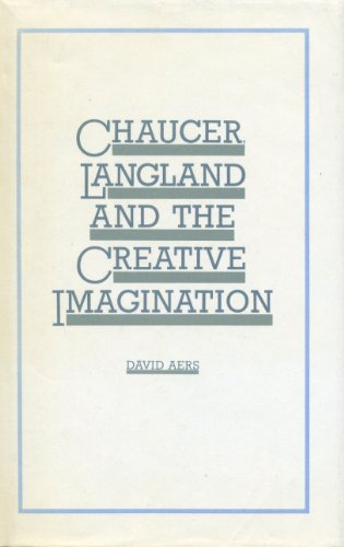 Chaucer, Langland and the Creative Imagination