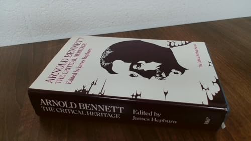 Arnold Bennett: The Critical Heritage