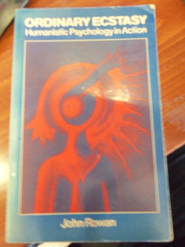 Ordinary ecstasy: Humanistic psychology in action