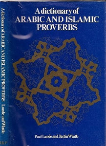 Dictionary of Arabic and Islamic Proverbs 