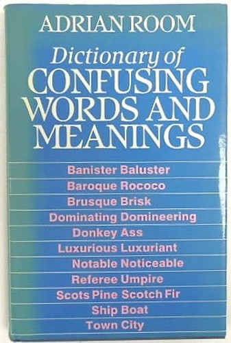 Dictionary of Confusing Words and Meanings
