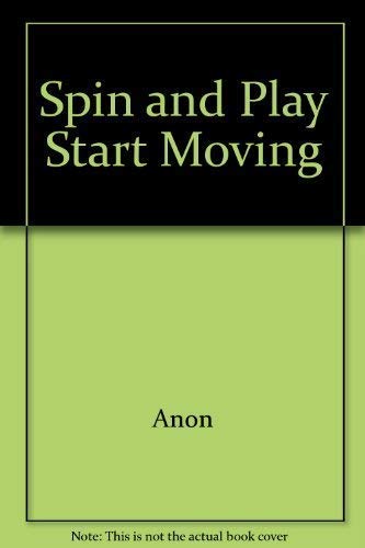 Spin and Play Start Moving