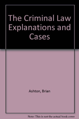 The Criminal Law Explanations and Cases