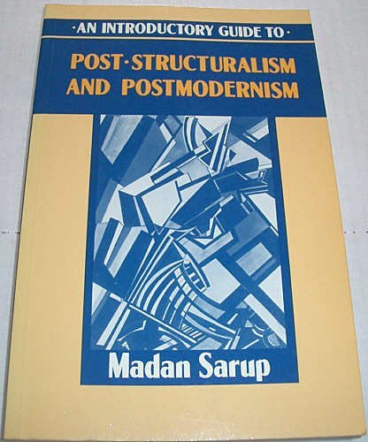 An Introductory Guide to Post-structuralism and Post-modernism