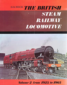 The British Steam Railway Locomotive, 1925-65 