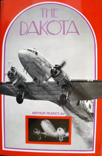 The Dakota: A history of the Douglas Dakota in RAF and RCAF service