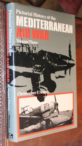 Pictorial History of the Mediterranean Air War, Vol. 3: Axis Air Forces 1940-45