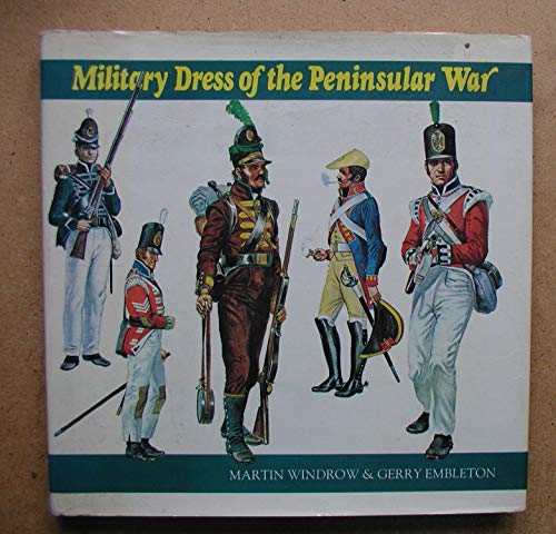 Military Dress of the Peninsular War, 1808-14