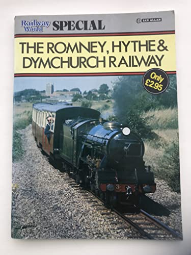 "Railway World" Special: Romney, Hythe and Dymchurch Railway
