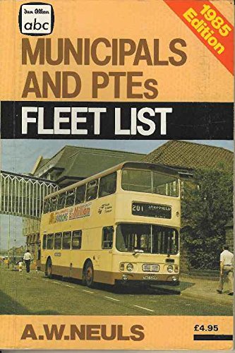 A. B. C. Municipals and Passenger Transport Executives Fleetlist 1985