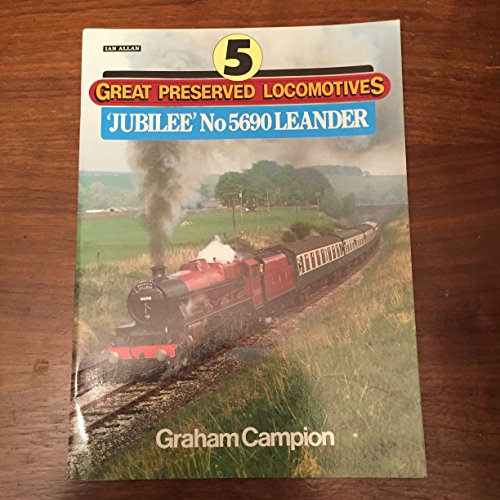 Great Preserved Locomotives: Jubilee No.5690 "Leander" v. 5