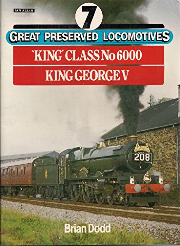 Great Preserved Locomotives: No.6000 "King George V" v. 7