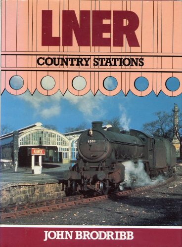London and North Eastern Railway Country Stations