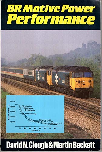 British Rail Motive Power Performance By David N Clough