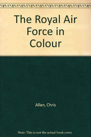 The Royal Air Force in Colour