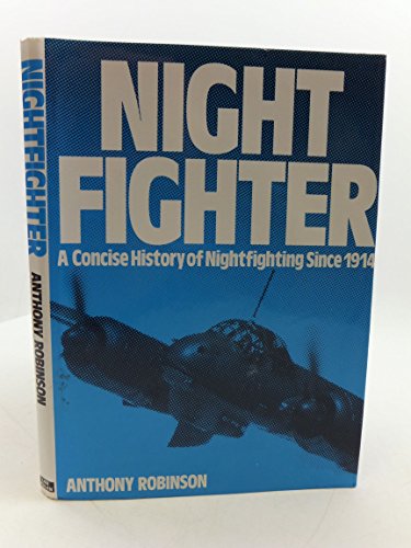 Nightfighter: A Concise History of Nightfighting Since 1914