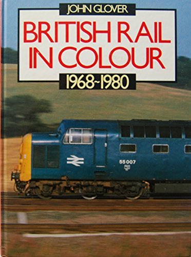 British Rail In Colour 1968-1980