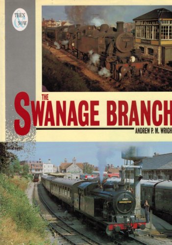 The Swanage Branch Then and Now