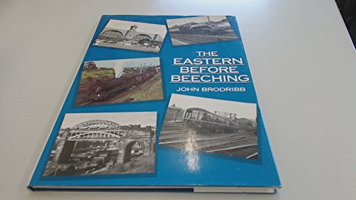 The Eastern Before Beeching