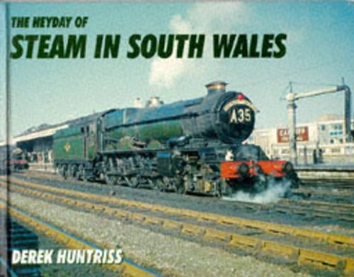 The Heyday of Steam in South Wales