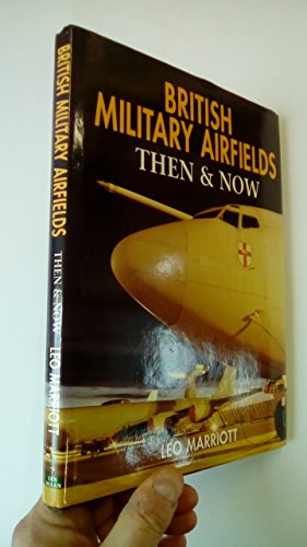 British Military Airfields Then and Now