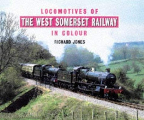 Locomotives of the West Somerset Railway  in Colour