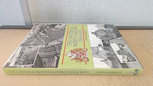 Eastern and North Eastern, Then and Now