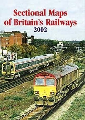 Sectional Maps Of Britain's Railways 2002