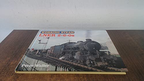 Working Steam: LNER 2-6-0s