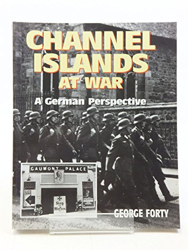 Channel Islands At War: A German Perspective