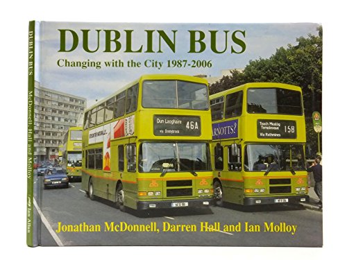 Dublin Bus: Changing With The City 1987-2006