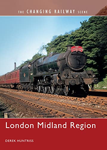 The Changing Railway Scene: London Midland Region