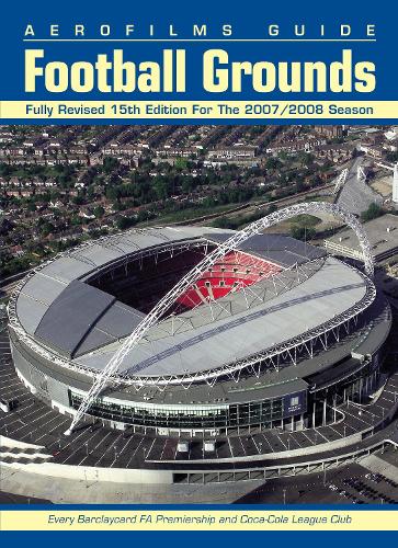 Aerofilms Guide Football Grounds 15th Edition