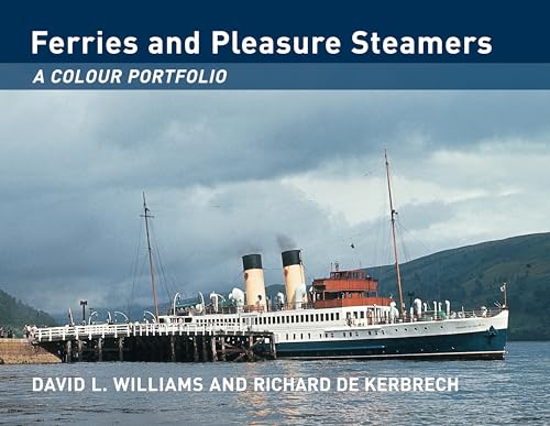 Ferries and Pleasure Steamers: A Colour Portfolio