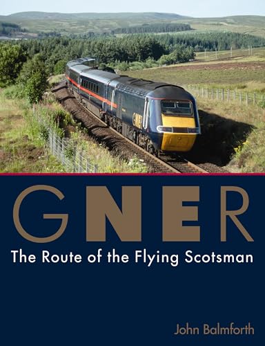 GNER: The Route of the Flying Scotsman