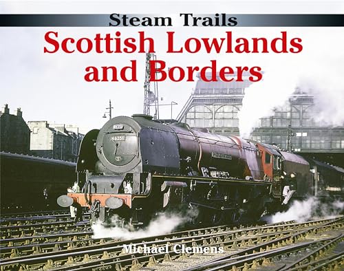 Steam Trails: Scottish Lowlands and Borders