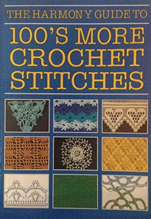 "Harmony" Guide to 100's More Crochet Stitches