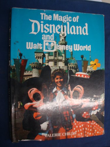 Magic of Disneyland and Walt Disney World