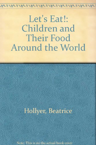 Let's Eat!: Children and Their Food Around the World