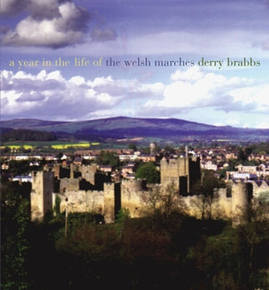 A Year in the Life of the Welsh Marches
